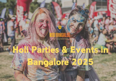 Holi Parties & Events in Bangalore 2025