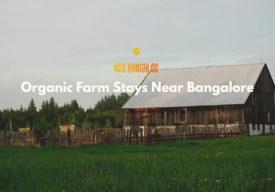 Organic Farm Stays Near Bangalore