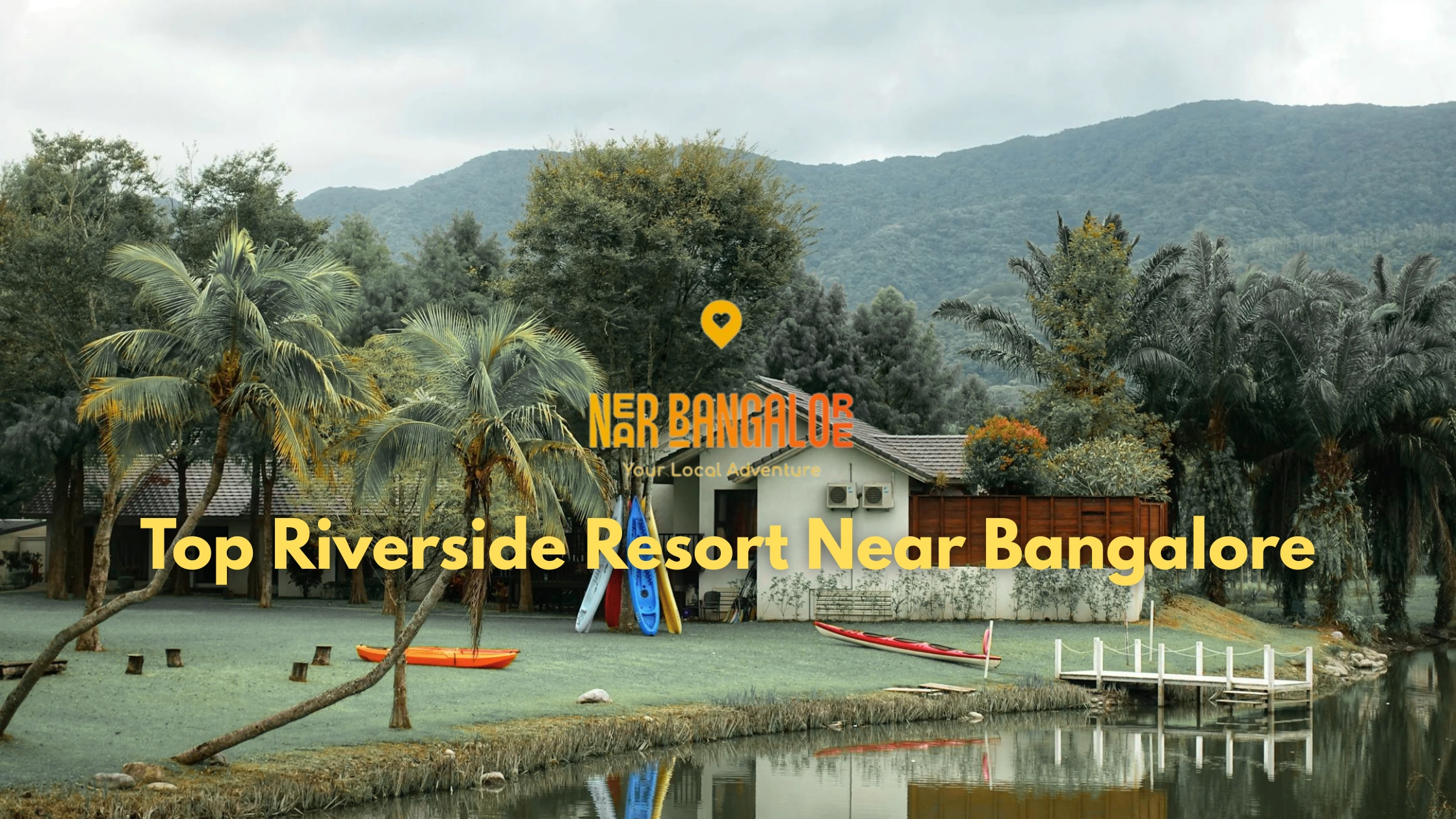 Top Riverside Resort Near Bangalore
