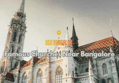 Famous Churches Near Bangalore