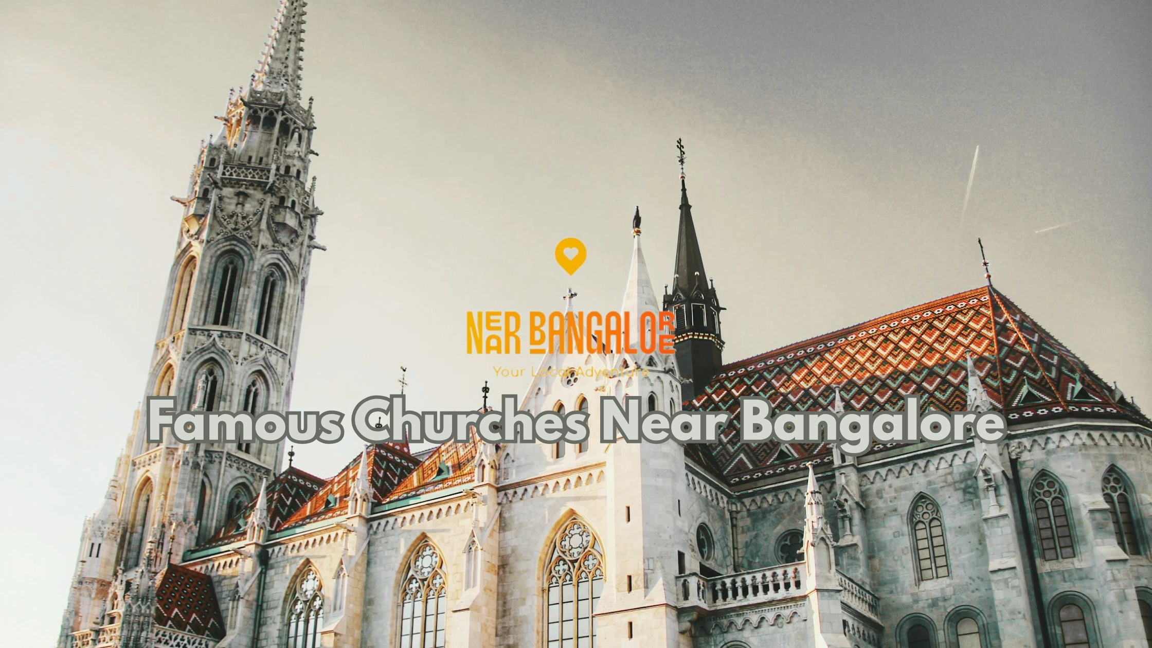 Famous Churches Near Bangalore