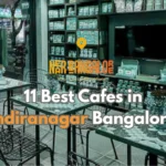 11 Best Cafes in Indiranagar Bangalore