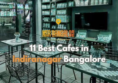 11 Best Cafes in Indiranagar Bangalore