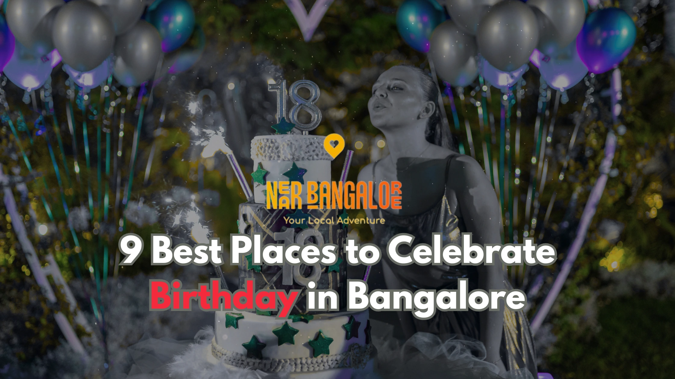 9 Best Places to Celebrate Birthday in Bangalore