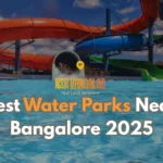 Best Water Parks Near Bangalore 2025