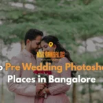 Top Pre Wedding Photoshoot Places in Bangalore