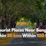 Top Tourist Places Near Bangalore Within 50 kms Within 100 kms