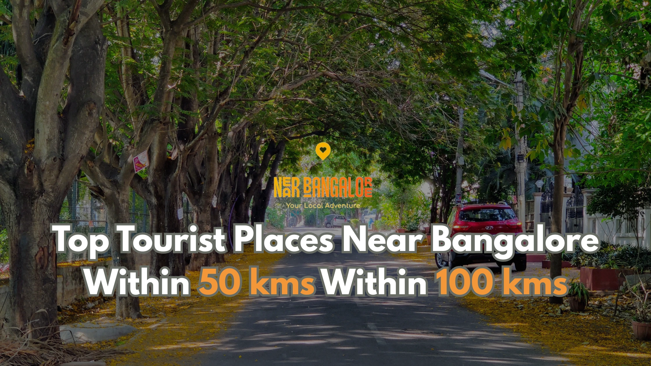 Top Tourist Places Near Bangalore Within 50 kms Within 100 kms