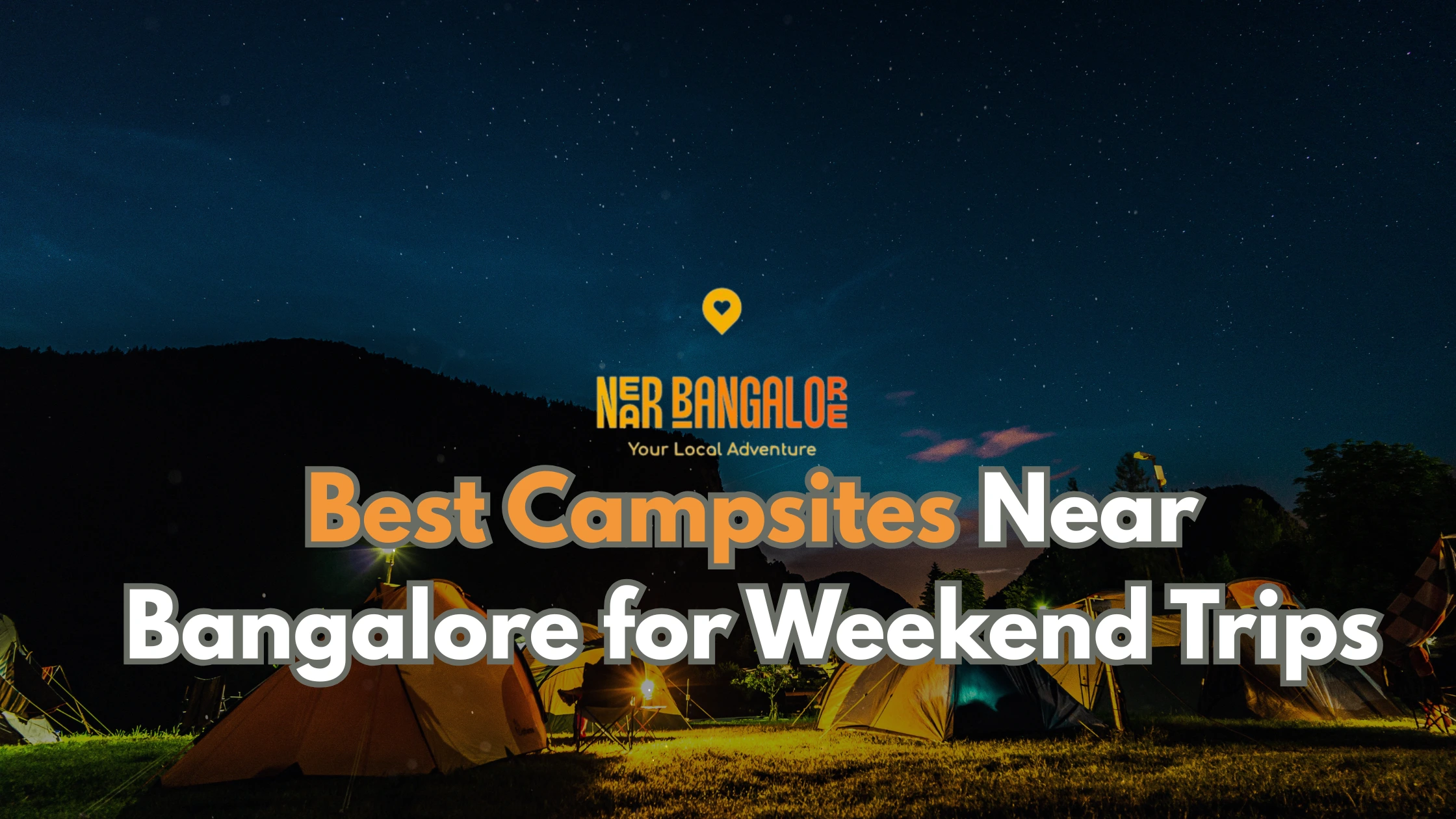 Best Campsites near Bangalore for Weekend Trips