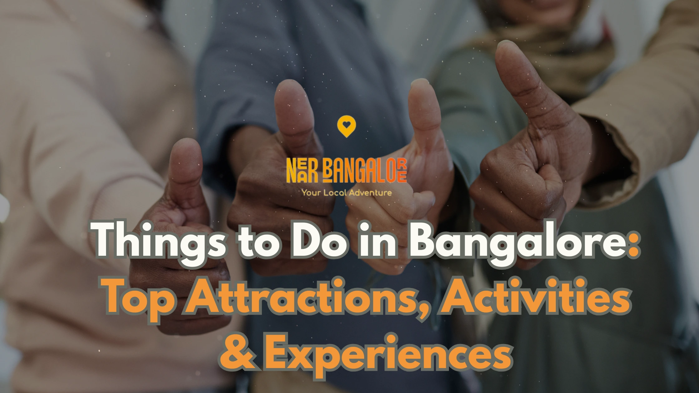 Things to Do in Bangalore_ Top Attractions, Activities & Experiences